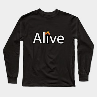 Alive motivational text design Long Sleeve T-Shirt